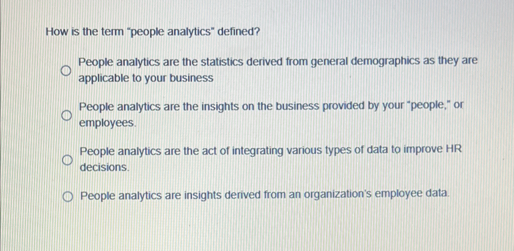  How is the term "people analytics" defined? People analytics are the