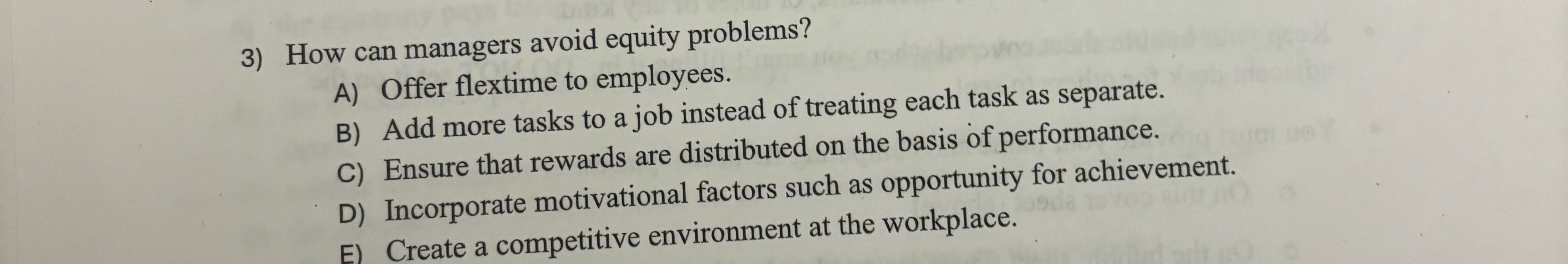  How can managers avoid equity problems? A) Offer flextime to employees.