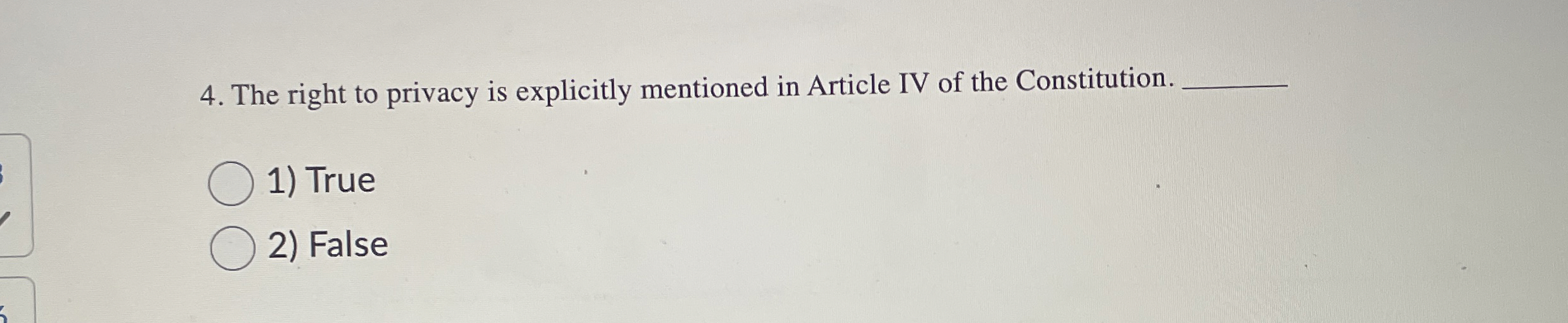  The right to privacy is explicitly mentioned in Article IV of