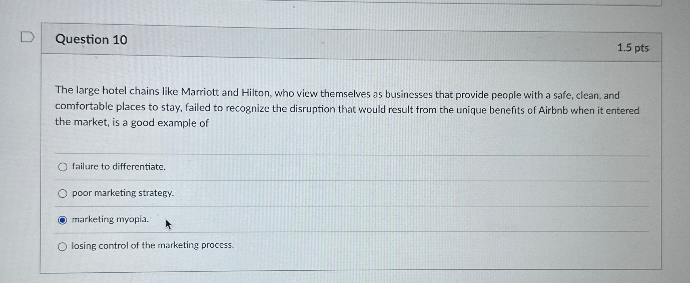  Question 10 1.5 pts The large hotel chains like Marriott and