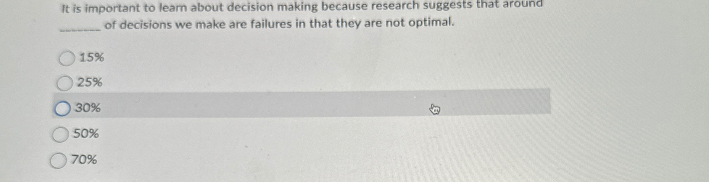  It is important to learn about decision making because research suggests