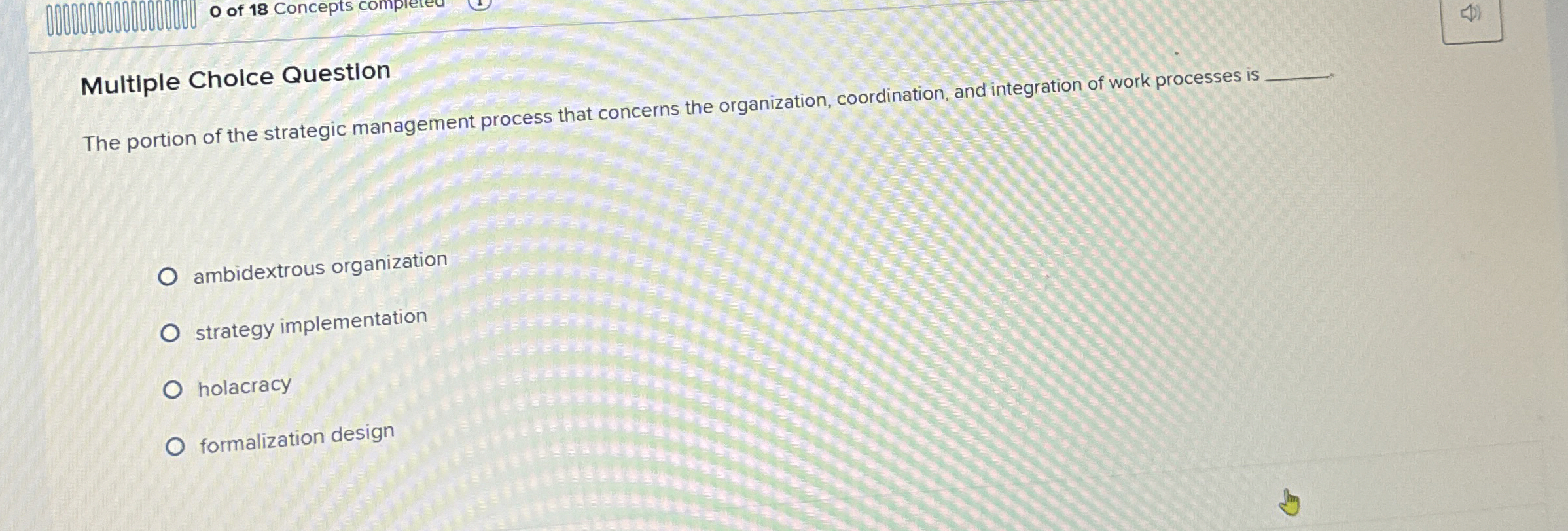  Multiple Cholce Question The portion of the strategic management process that