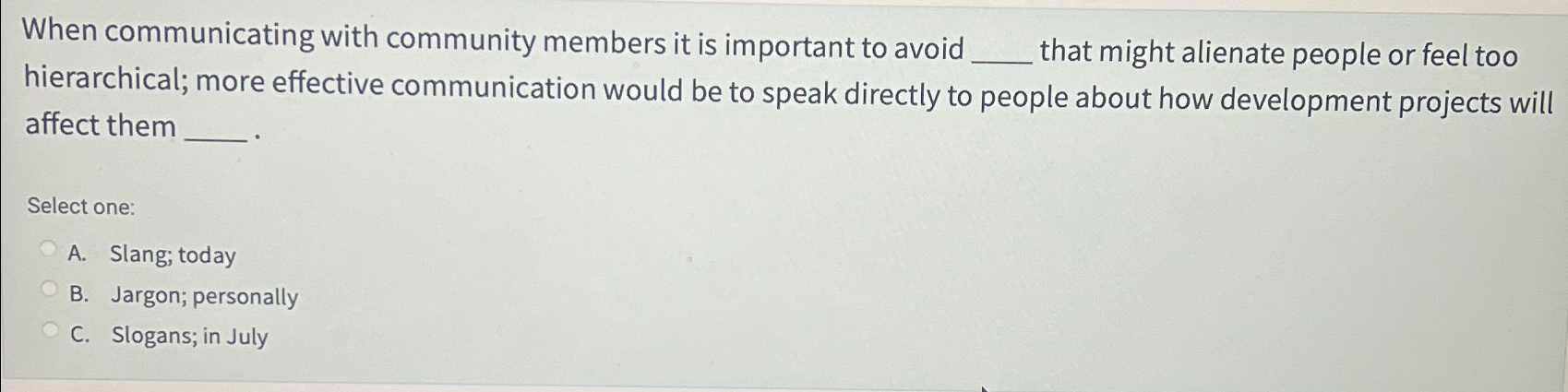  When communicating with community members it is important to avoid that