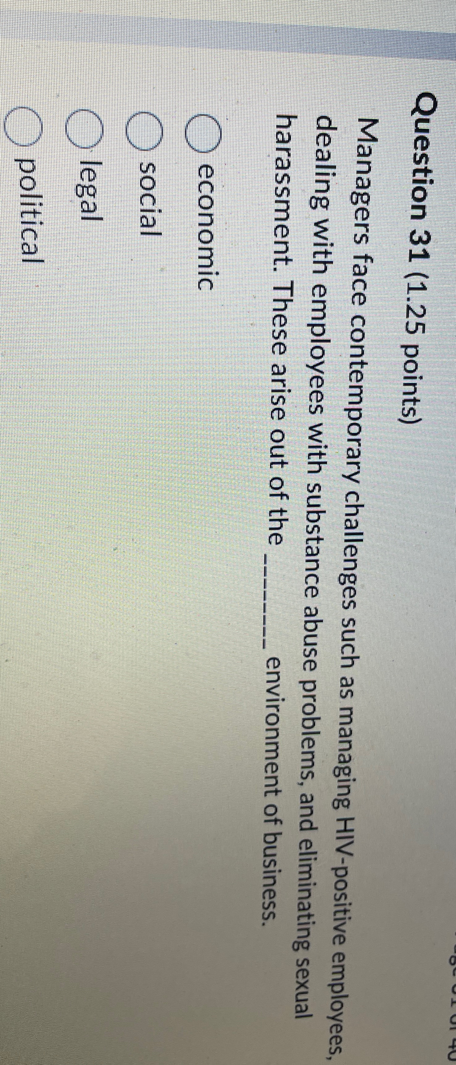  Question 31(1.25 points) Managers face contemporary challenges such as managing HIV-positive