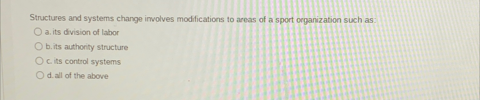 Structures and systems change involves modifications to areas of a sport