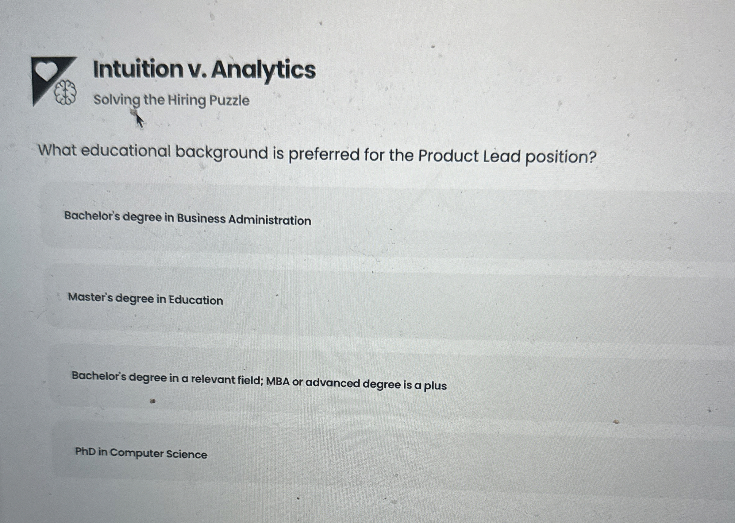  Intuition V. Analytics Solving the Hiring Puzzle What educational background is