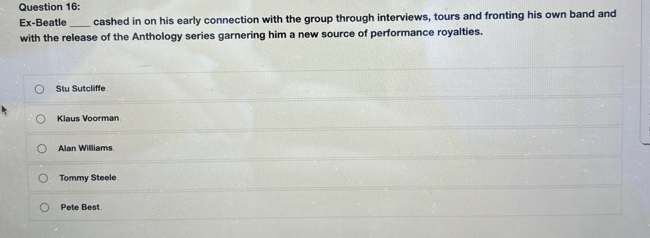  Question 16: Ex-Beatle q, cashed in on his early connection with
