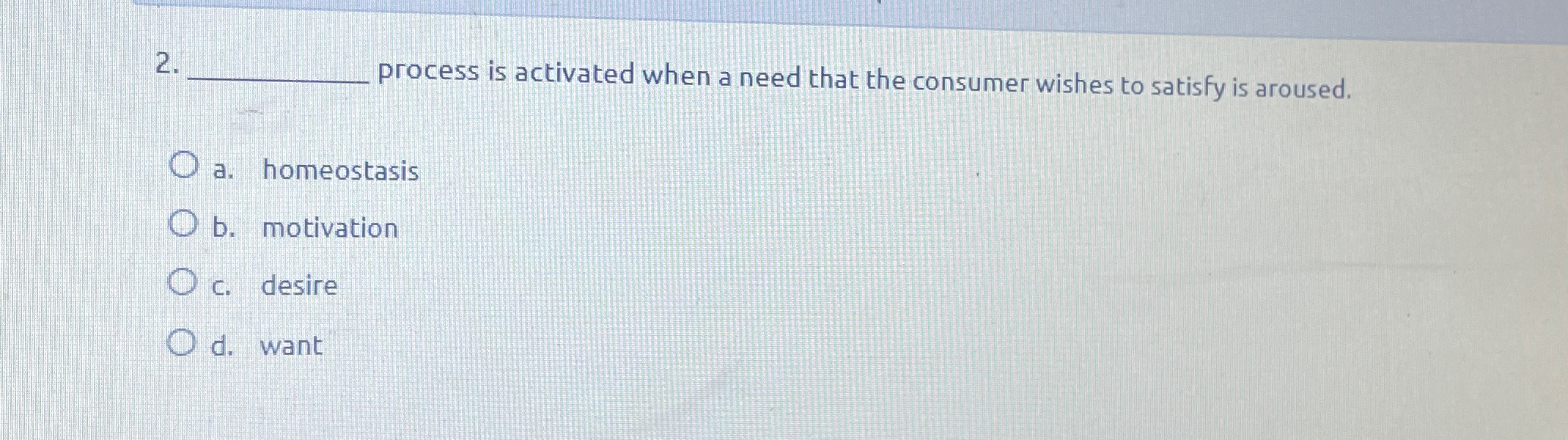  2 process is activated when a need that the consumer wishes