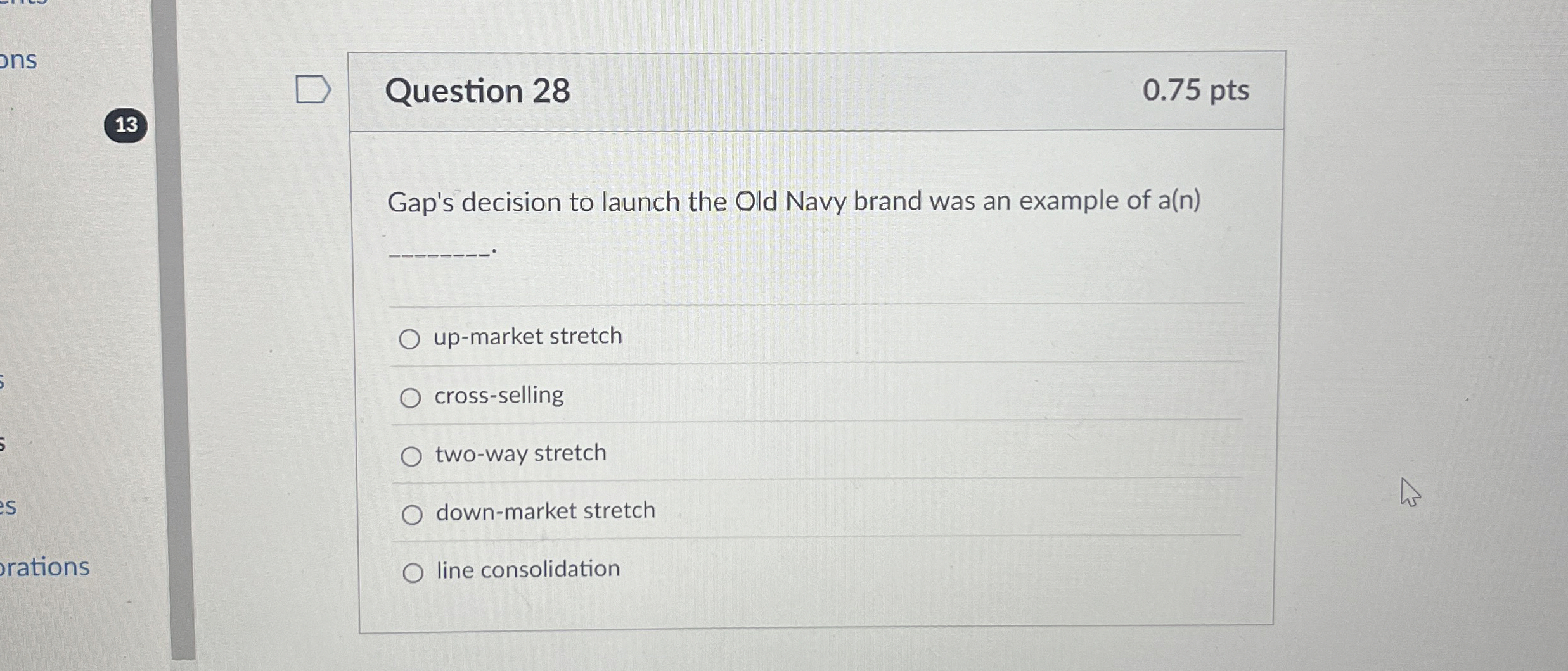  Question 28 Gap's decision to launch the Old Navy brand was