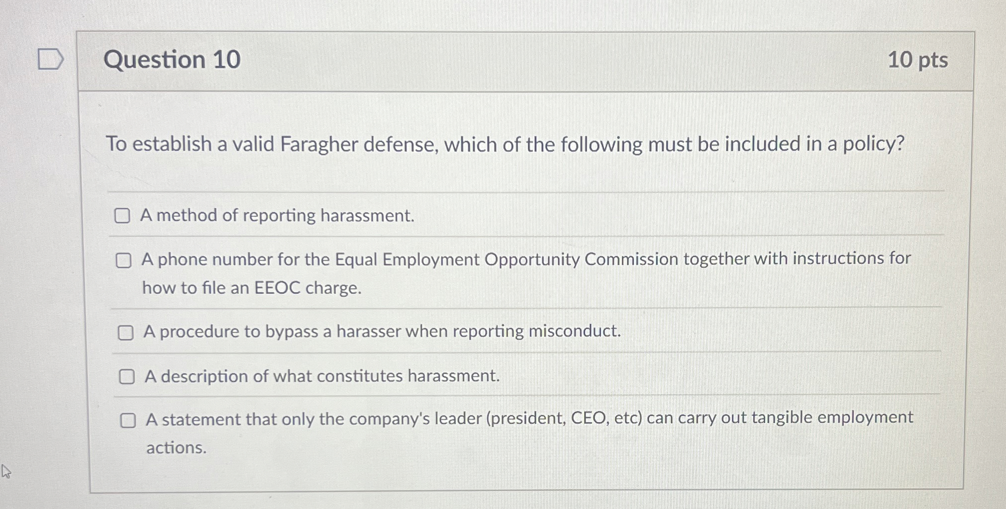  Question 10 To establish a valid Faragher defense, which of the