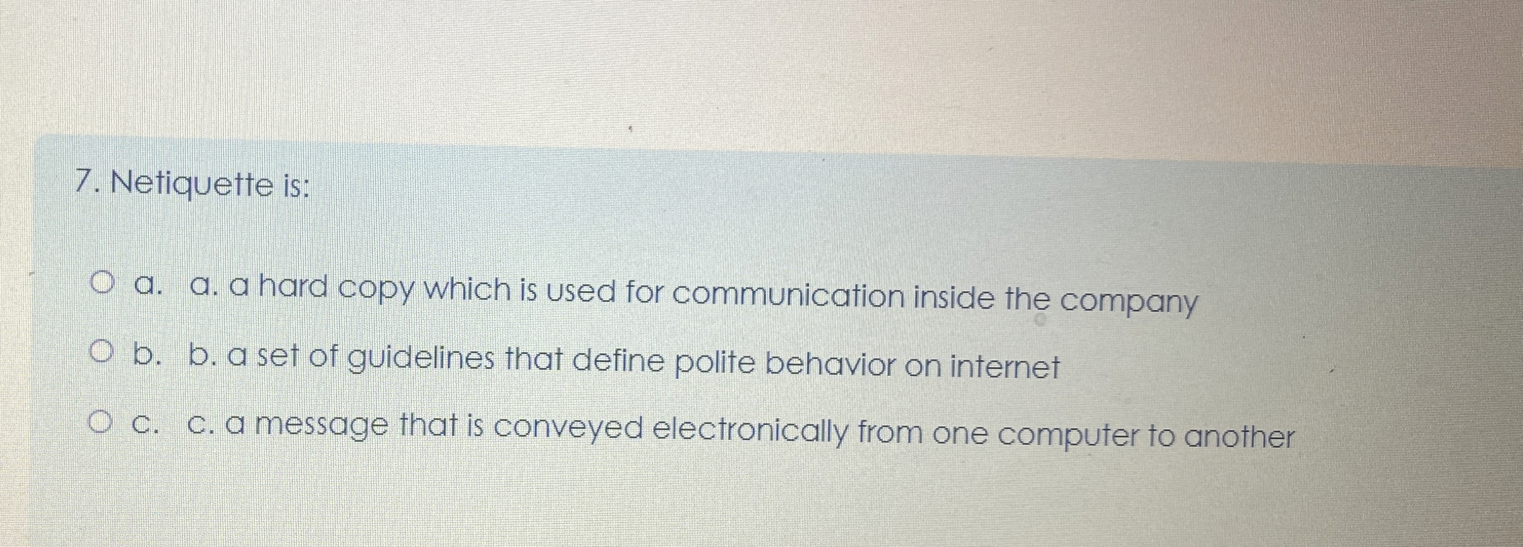  Netiquette is: a. a. a hard copy which is used for
