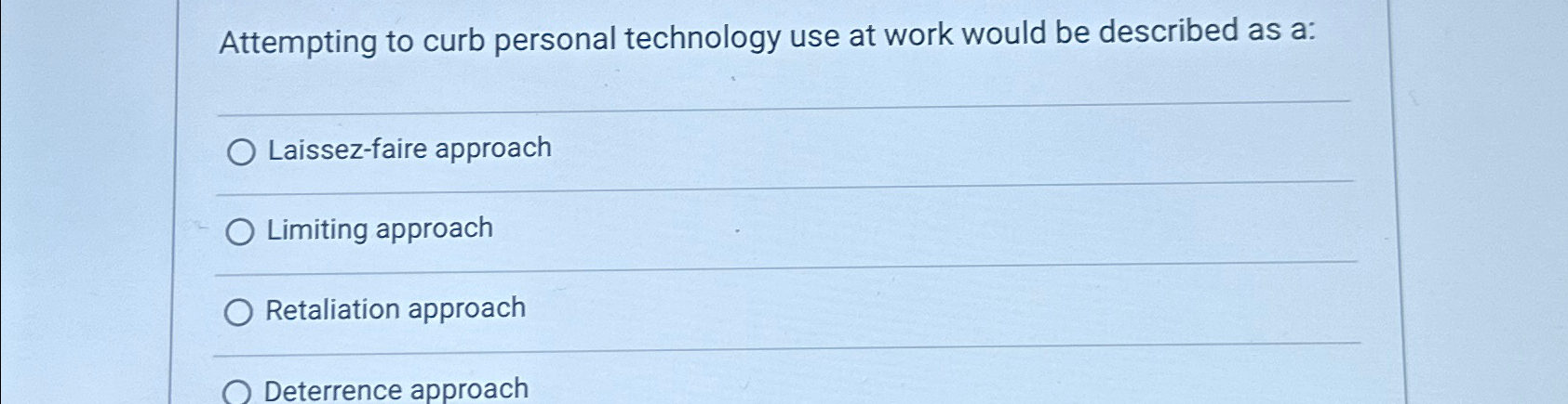  Attempting to curb personal technology use at work would be described