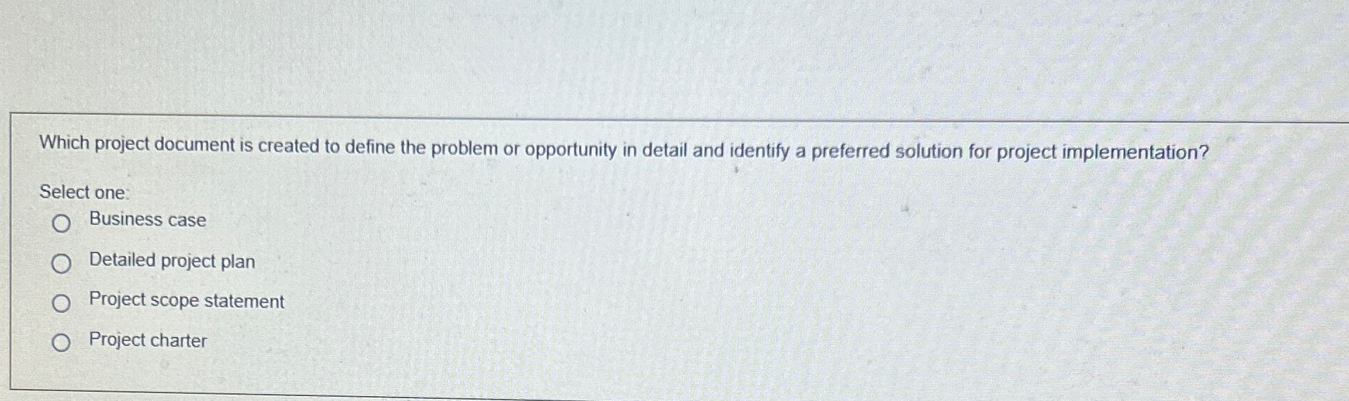  Which project document is created to define the problem or opportunity