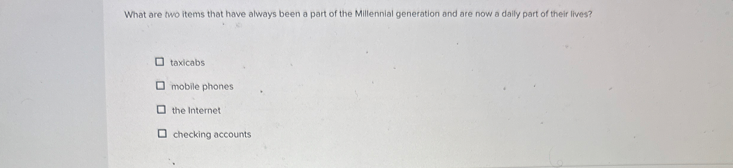  What are two items that have always been a part of