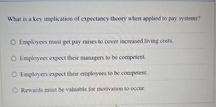  What is a key implication of expectancy theory when applied to