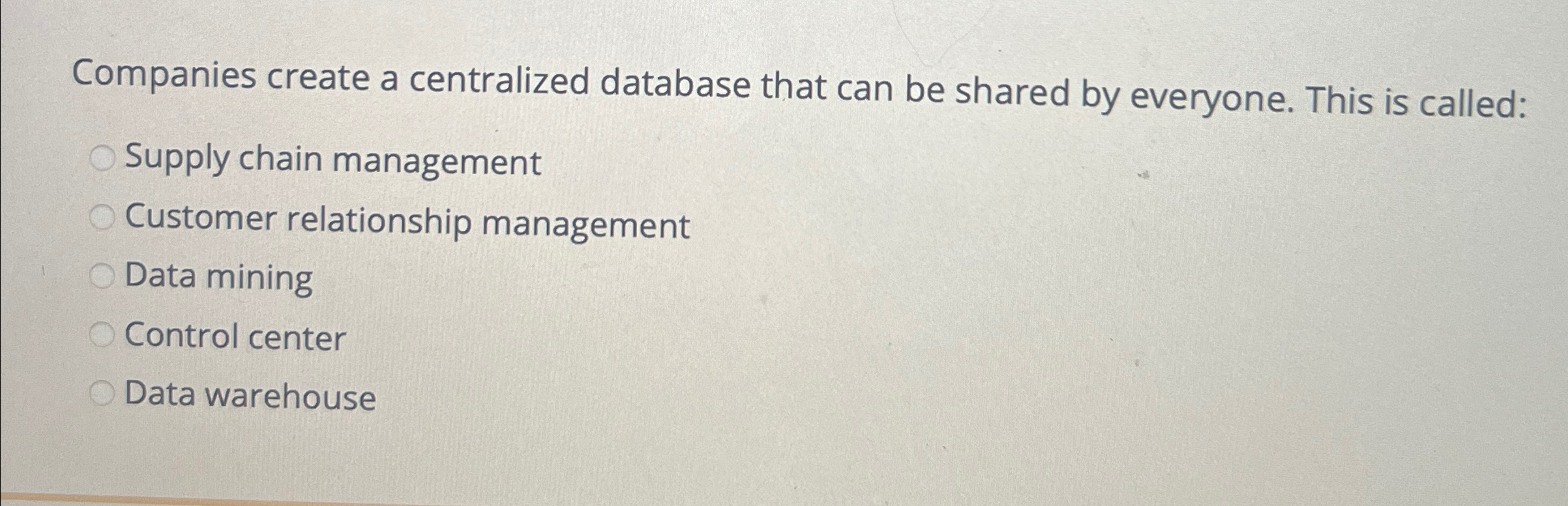  Companies create a centralized database that can be shared by everyone.