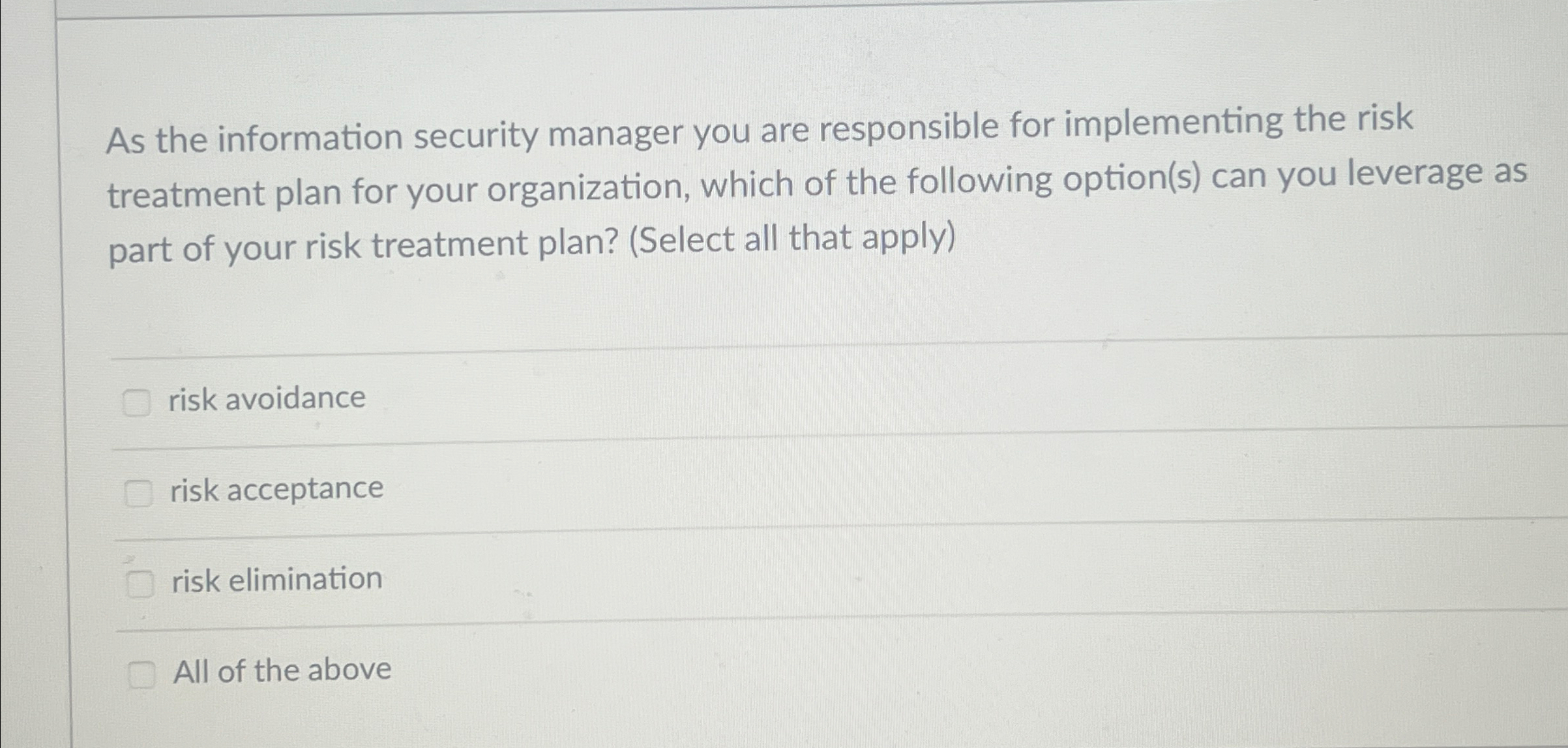  As the information security manager you are responsible for implementing the