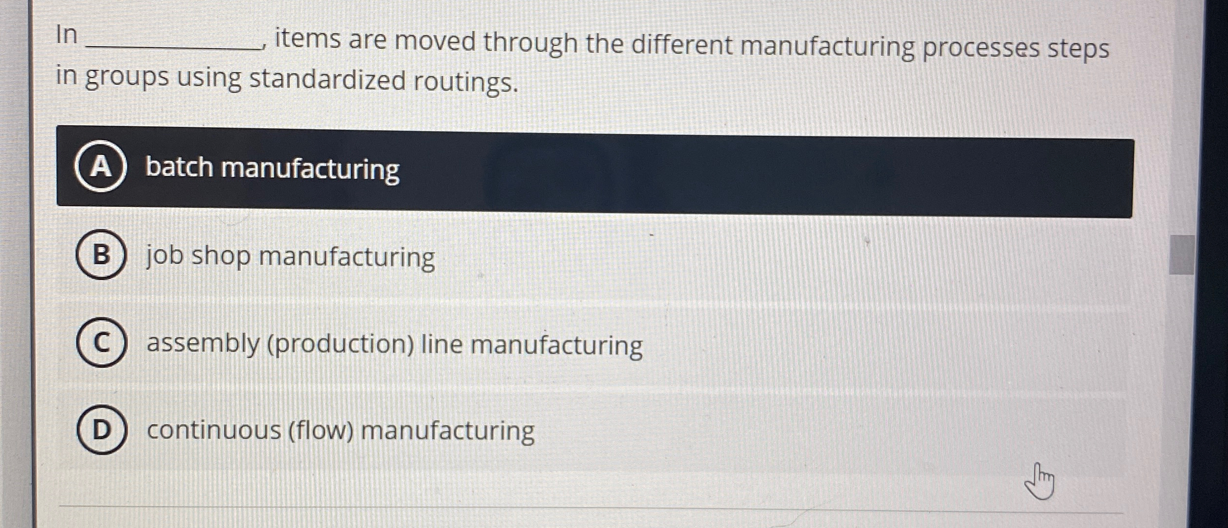  In items are moved through the different manufacturing processes steps in