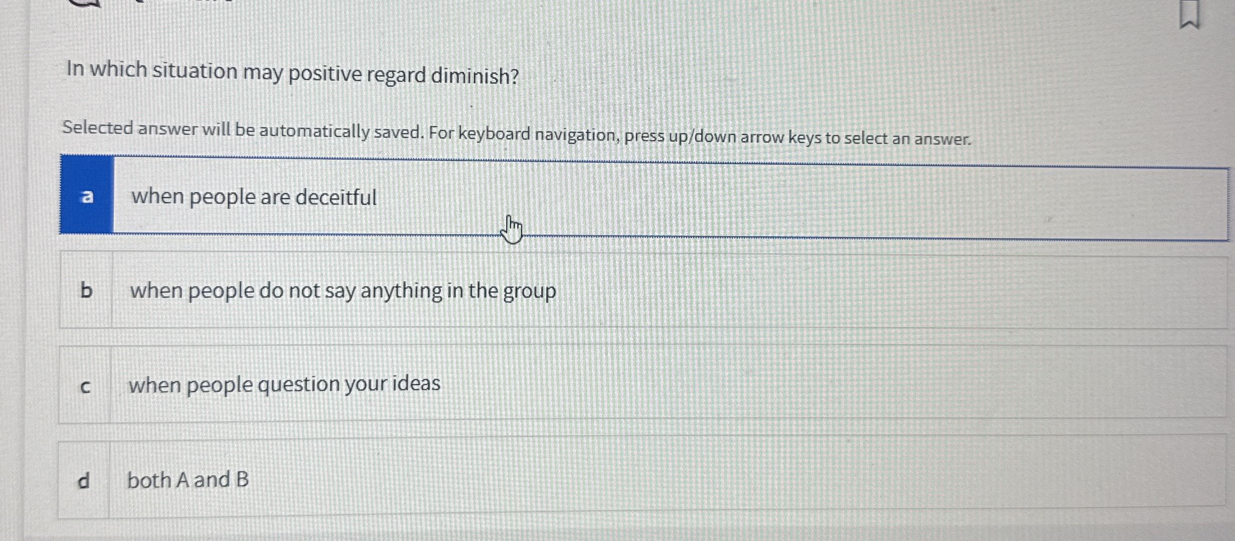  In which situation may positive regard diminish? Selected answer will be