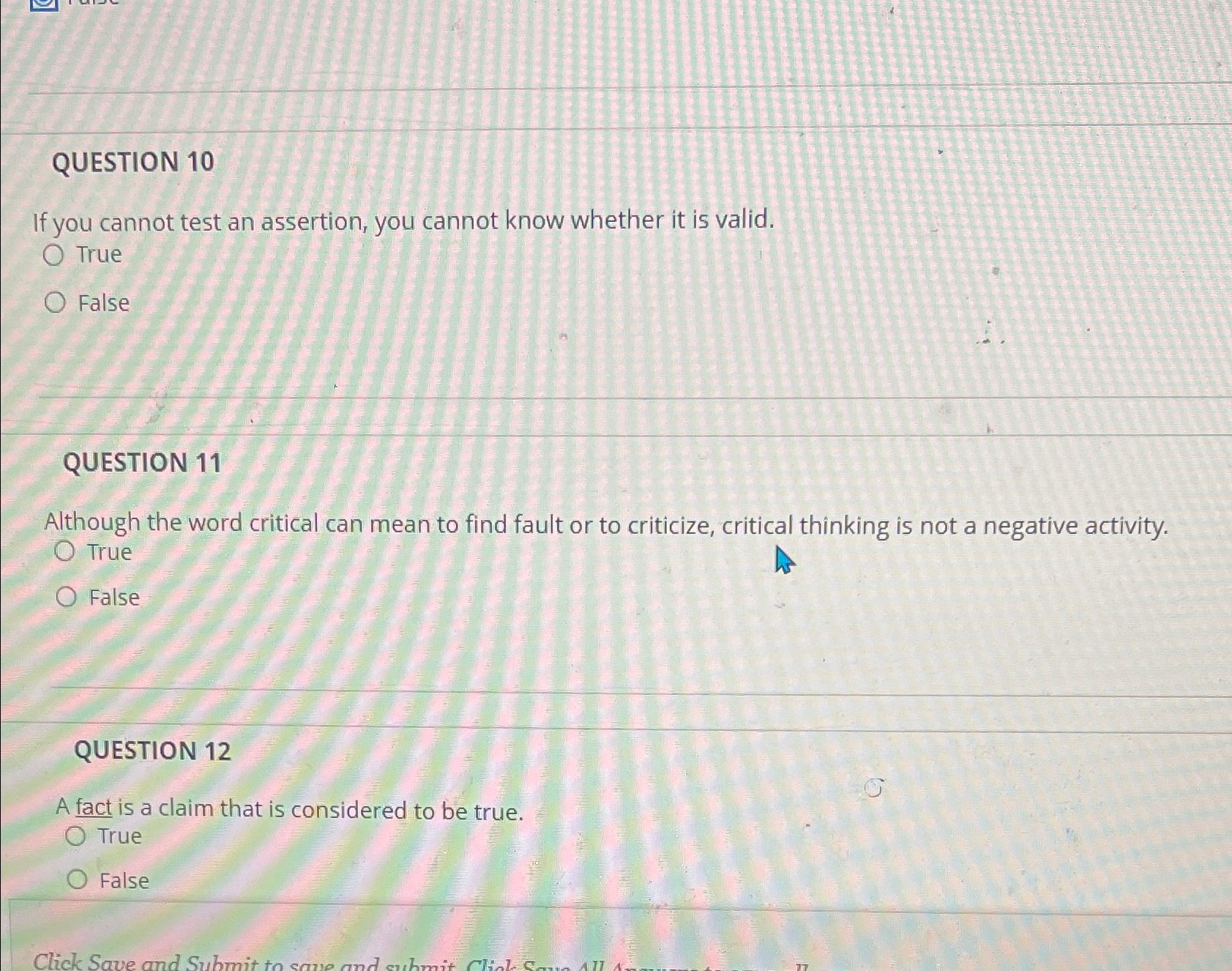  QUESTION 10 If you cannot test an assertion, you cannot know