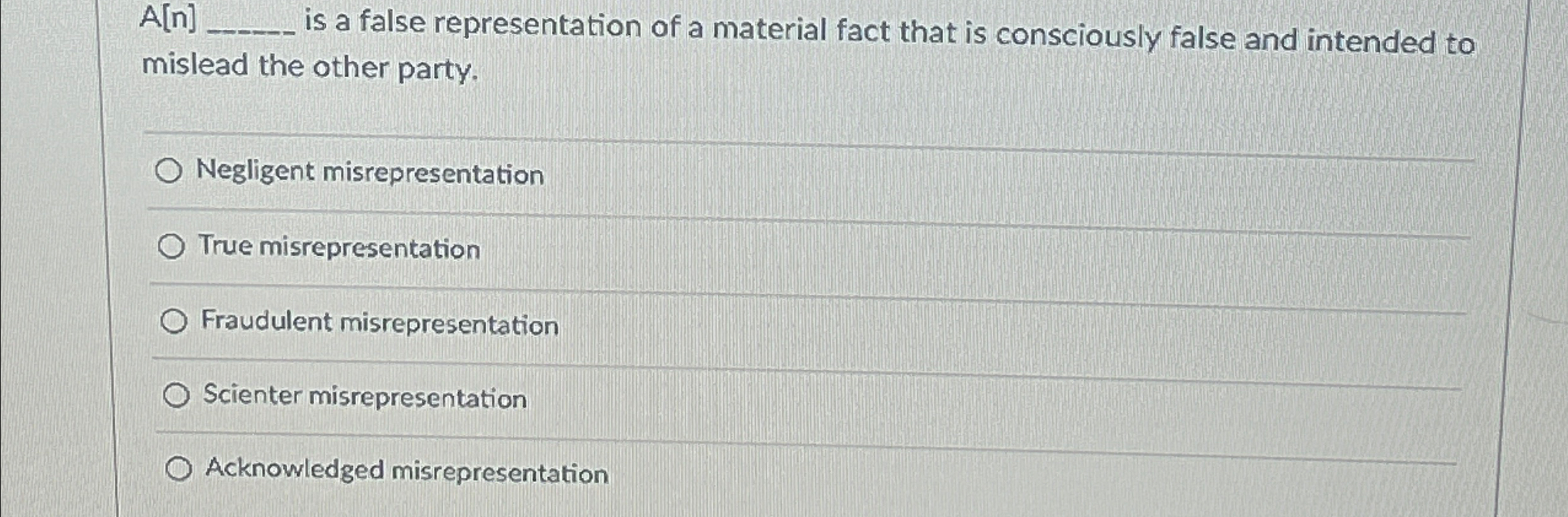  A[n] is a false representation of a material fact that is
