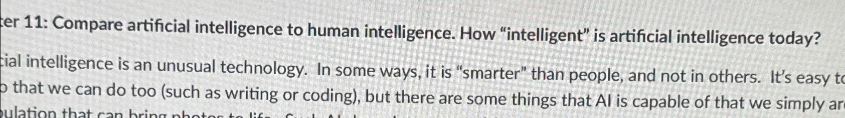  11: Compare artificial intelligence to human intelligence. How "intelligent" is artificial