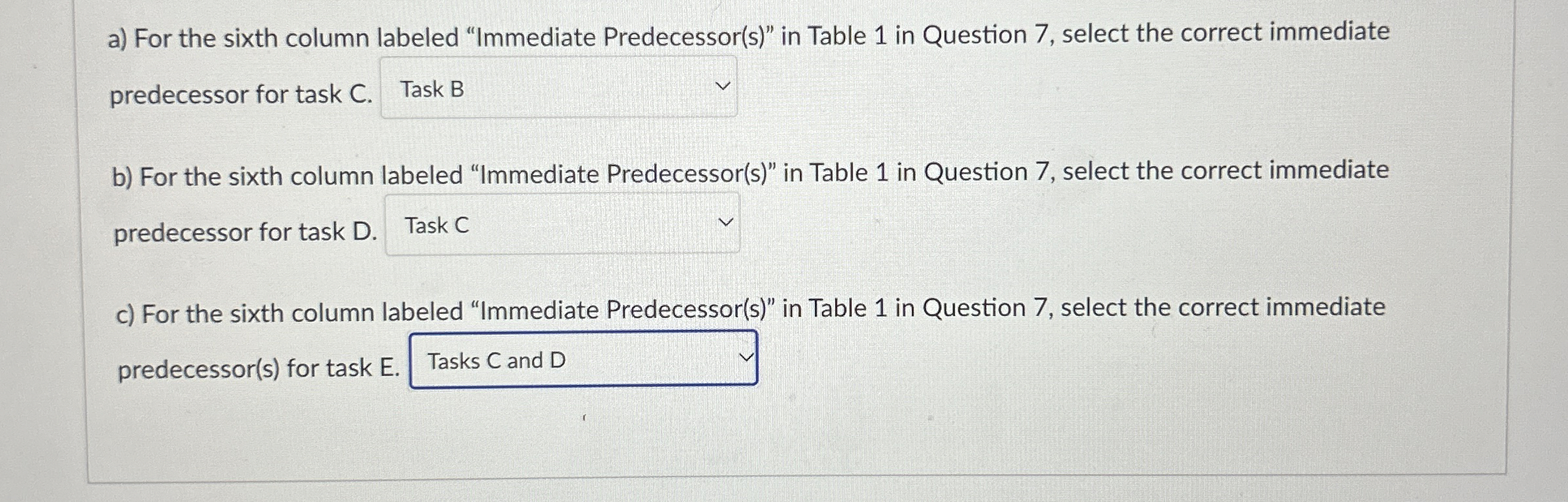  a) For the sixth column labeled "Immediate Predecessor(s)" in Table 1