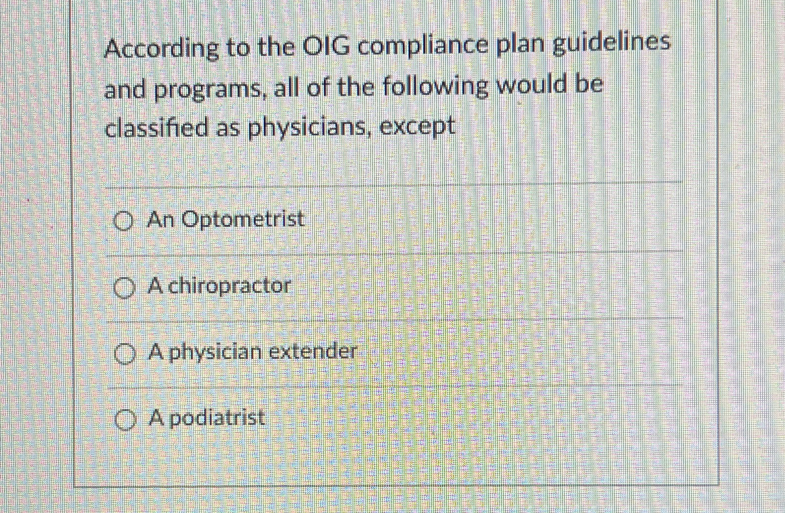  According to the OIG compliance plan guidelines and programs, all of
