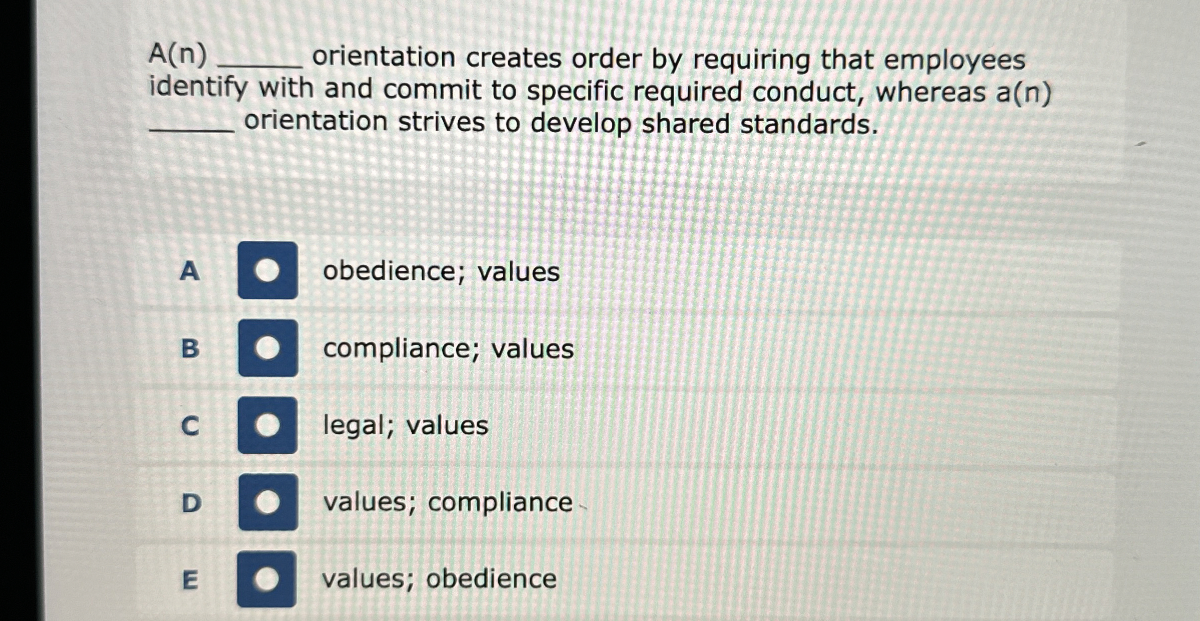  A(n), orientation creates order by requiring that employees identify with and
