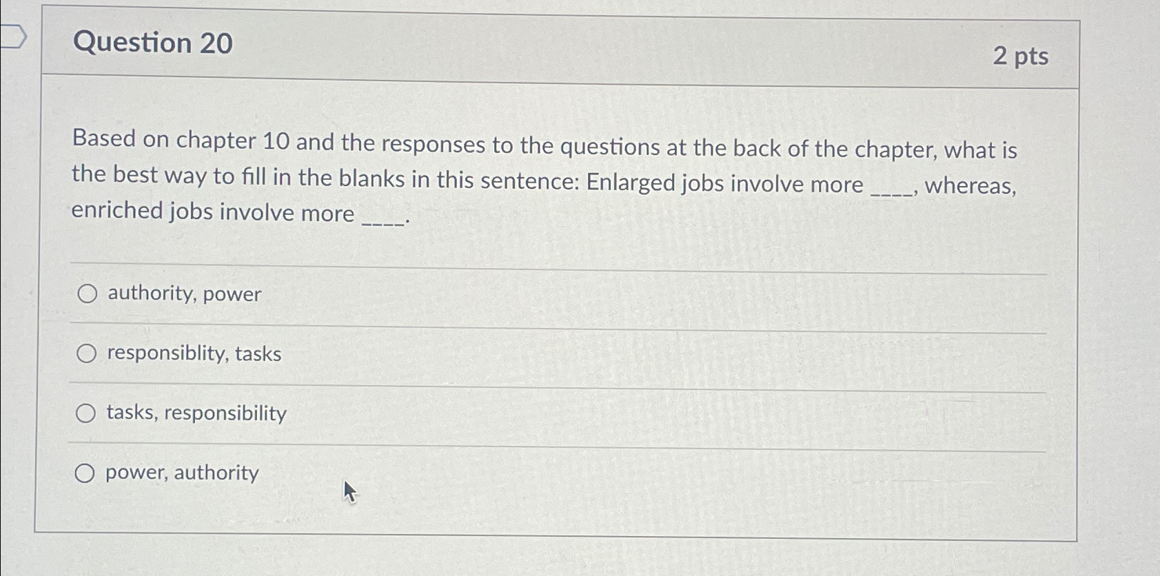  Question 20 2 pts Based on chapter 10 and the responses
