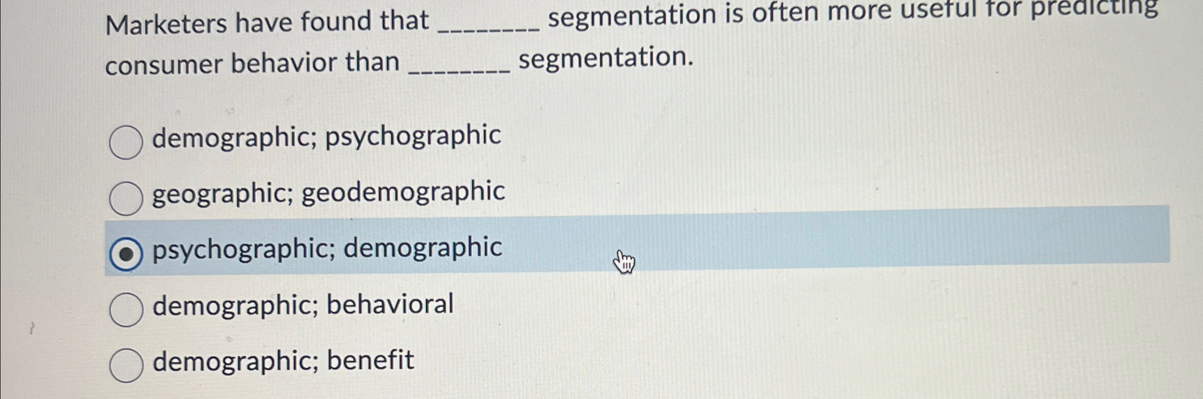  Marketers have found that q, segmentation is often more useful tor