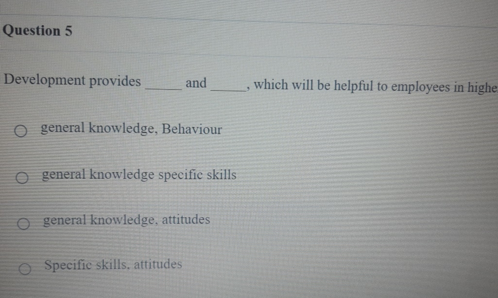  Question 5 Development provides and which will be helpful to employees