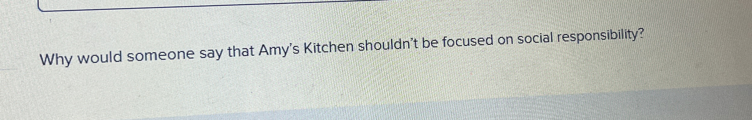  Why would someone say that Amy's Kitchen shouldn't be focused on