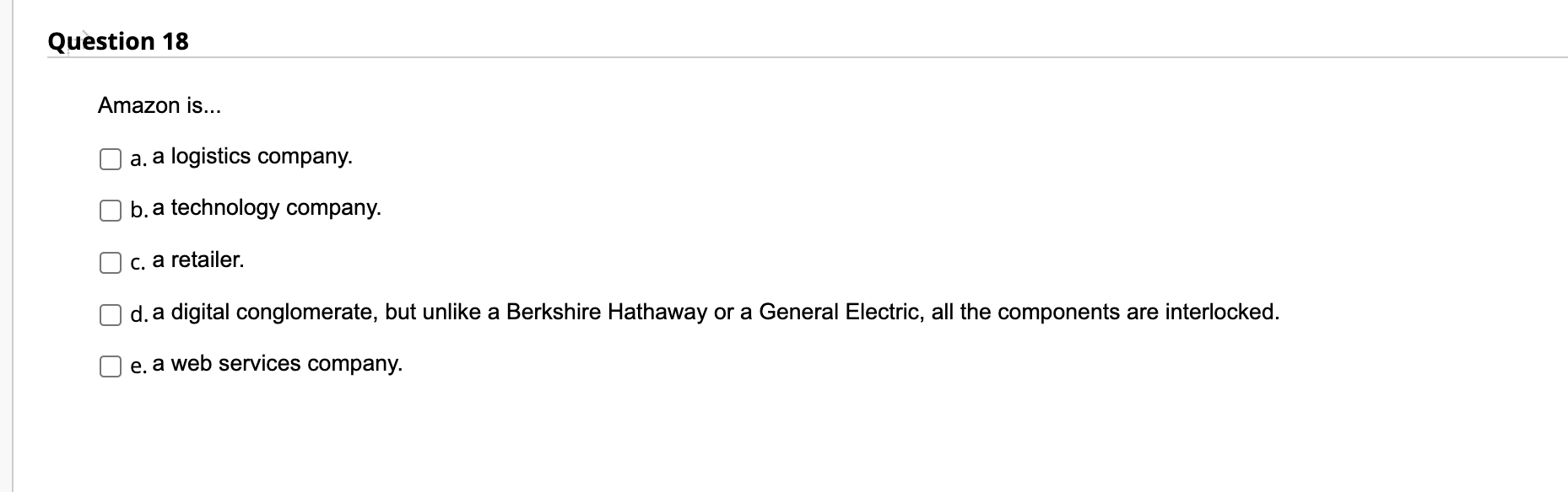  Question 18 Amazon is... D. is not the answer a. a