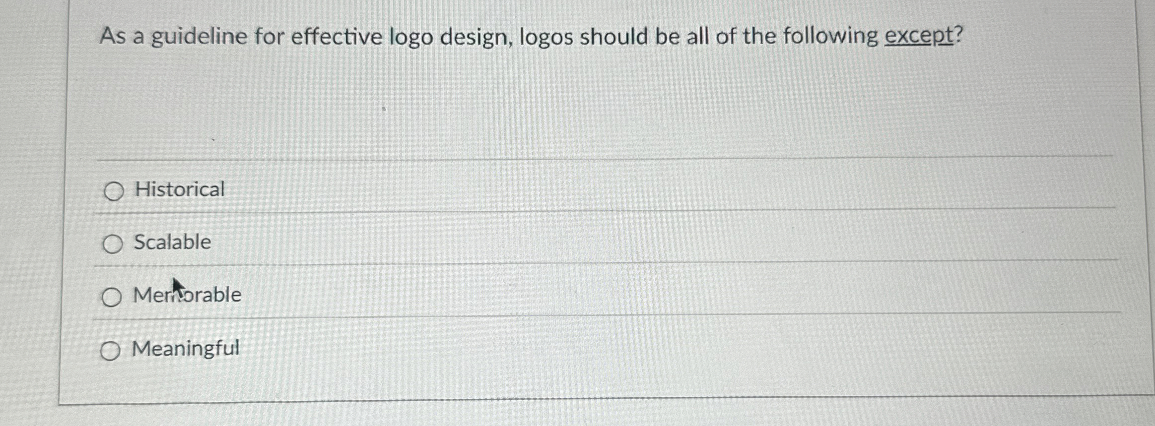  As a guideline for effective logo design, logos should be all