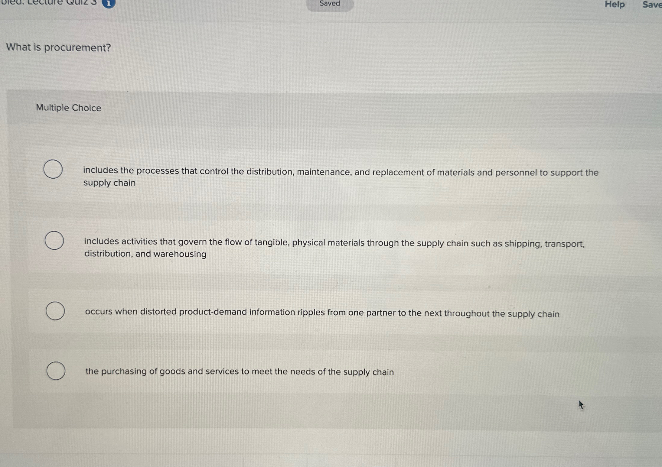  Saved Help Save What is procurement? Multiple Choice includes the processes