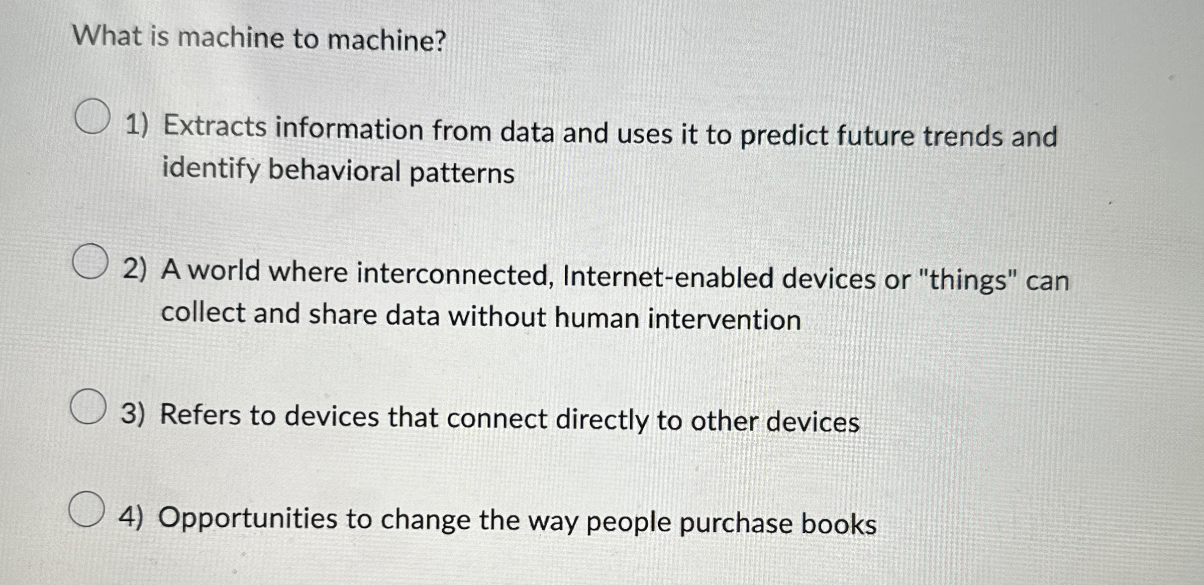  What is machine to machine? Extracts information from data and uses
