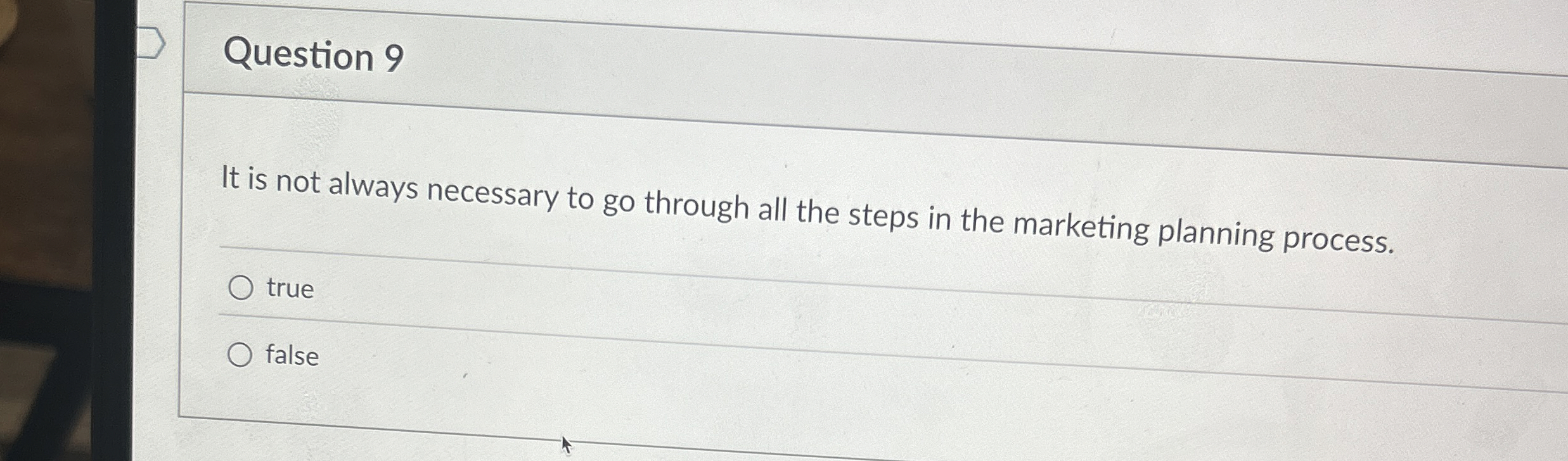  Question 9 It is not always necessary to go through all