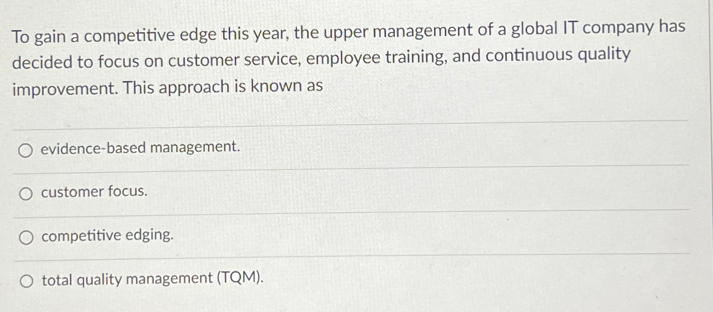  To gain a competitive edge this year, the upper management of