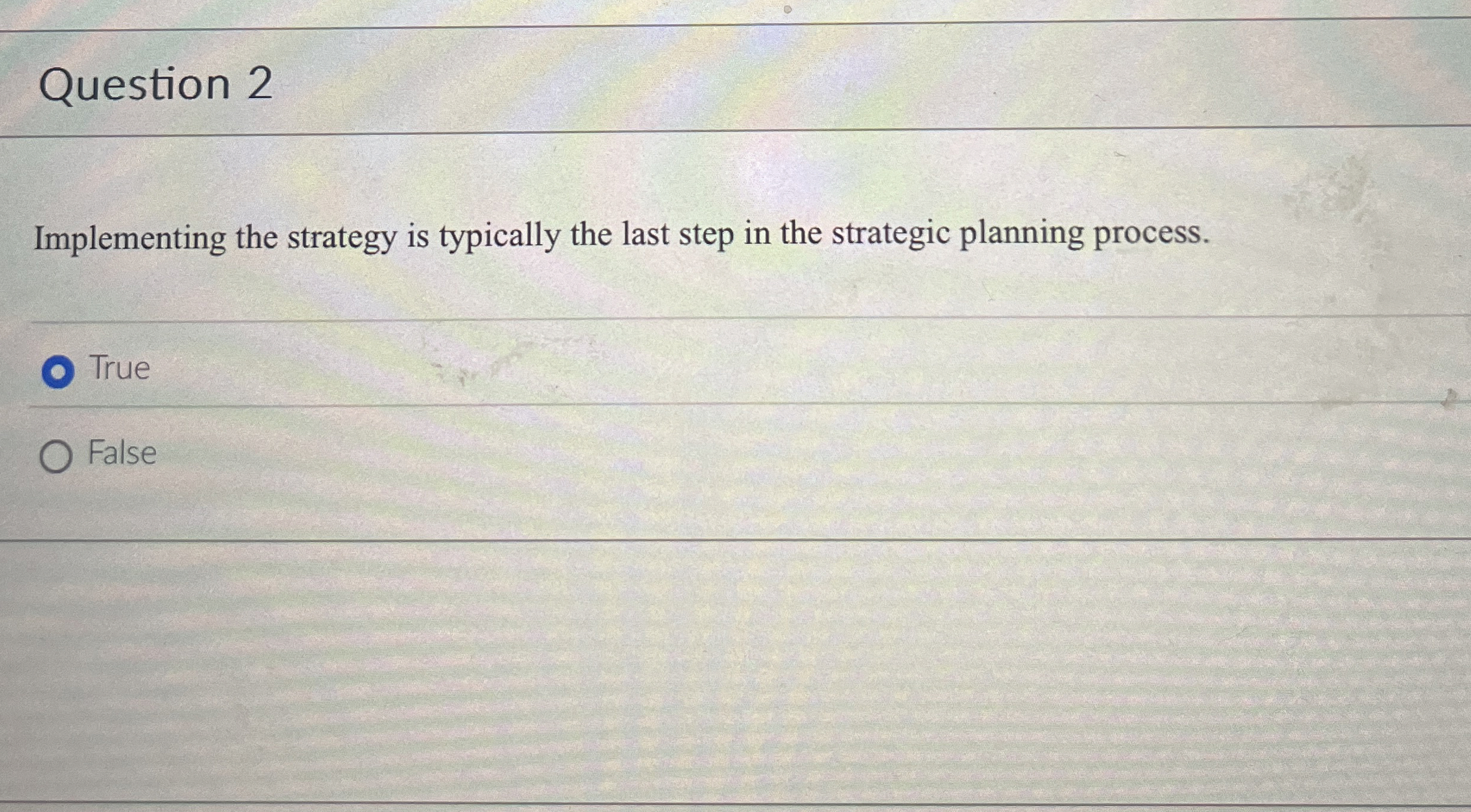  Question 2 Implementing the strategy is typically the last step in