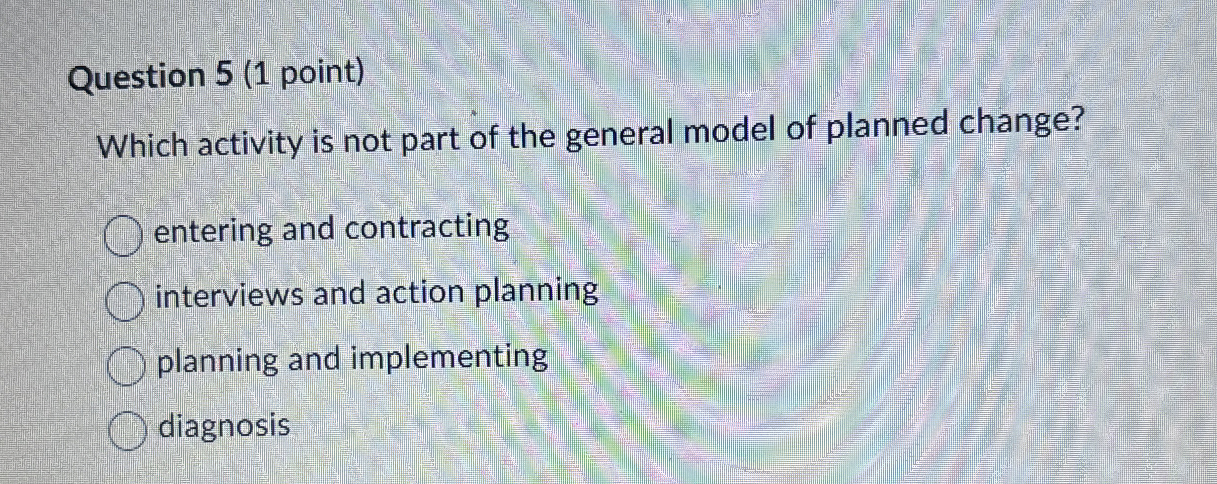  Question 5(1 point) Which activity is not part of the general