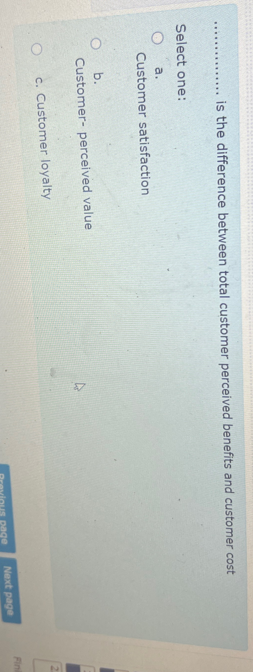  .............. is the difference between total customer perceived benefits and customer