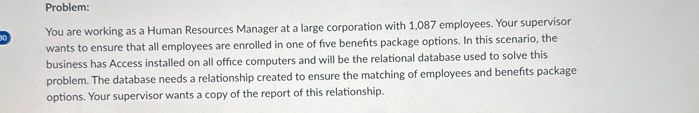  Problem: You are working as a Human Resources Manager at a