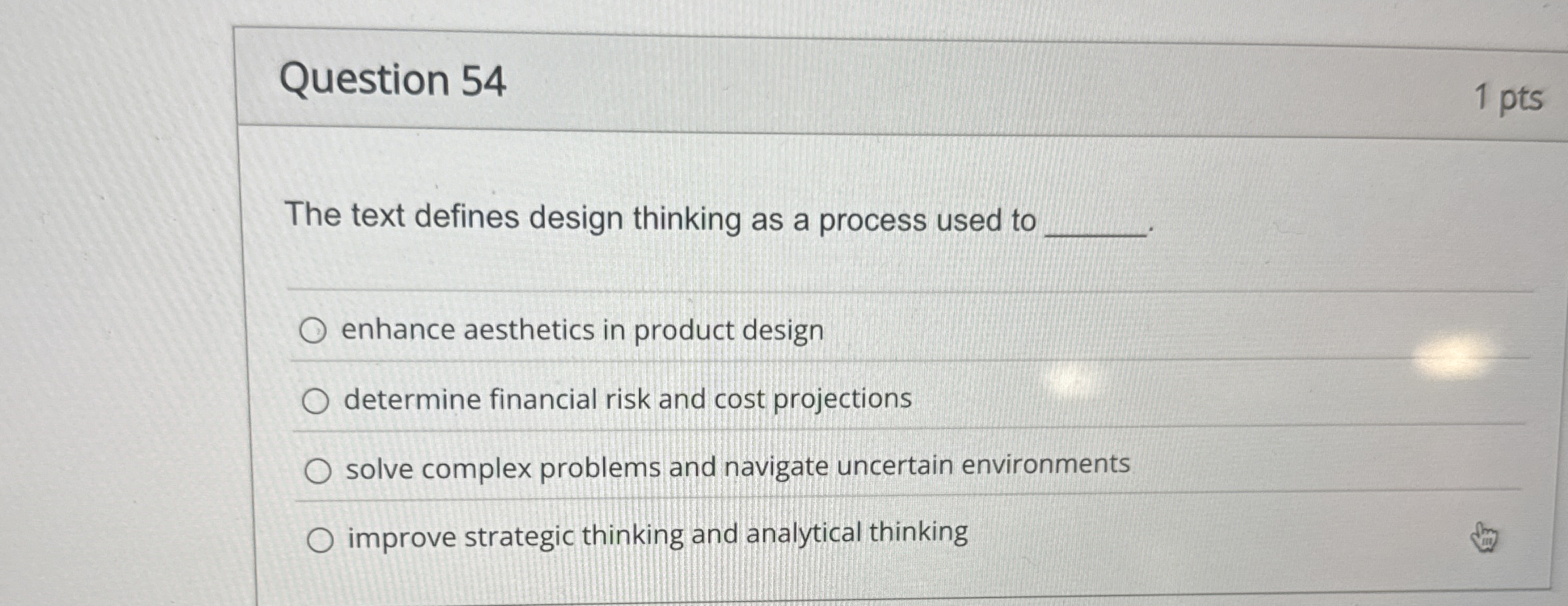  Question 54 The text defines design thinking as a process used