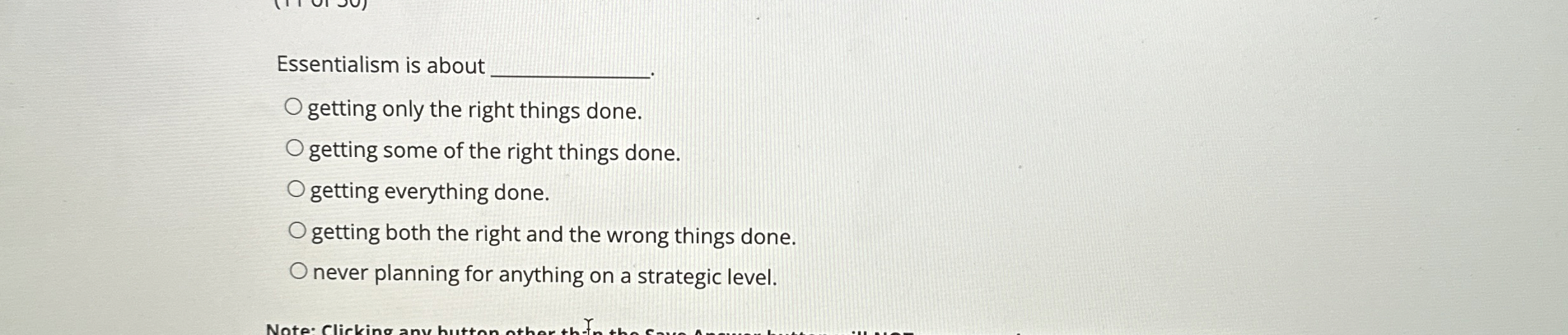  Essentialism is about getting only the right things done. getting some