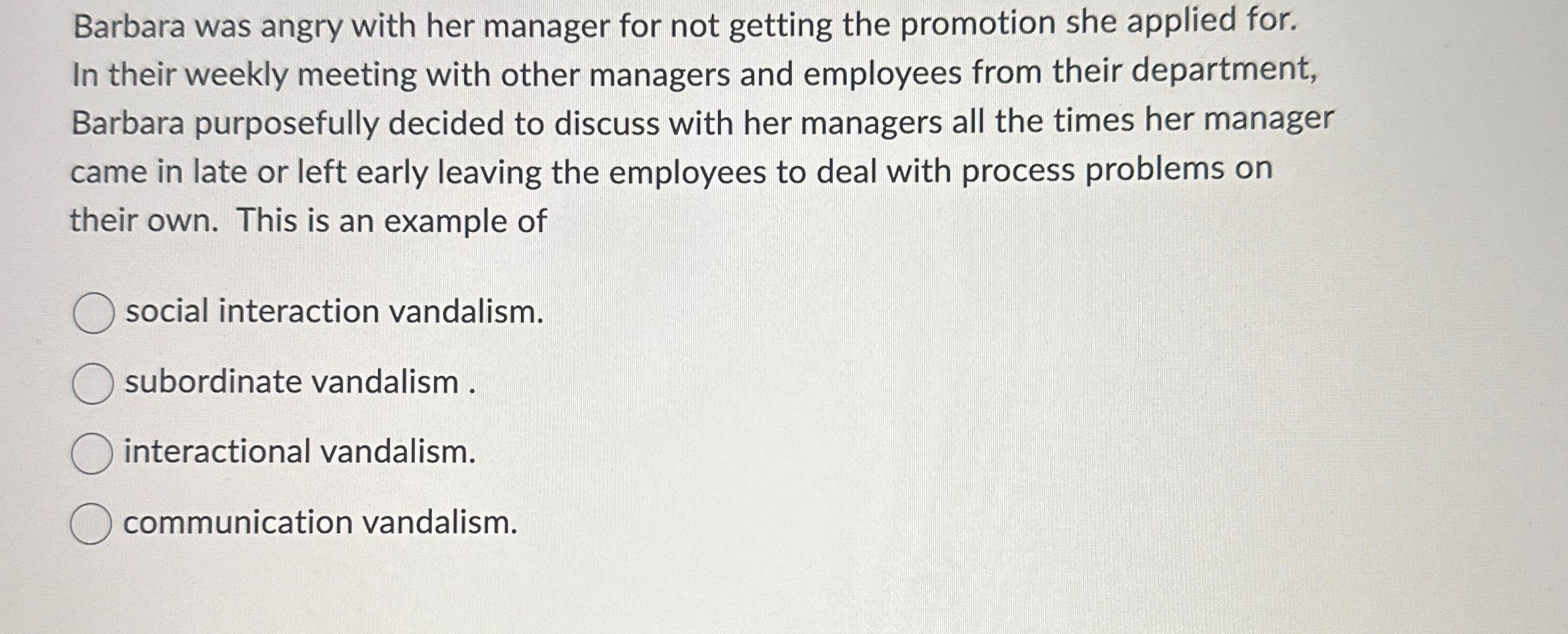  Barbara was angry with her manager for not getting the promotion