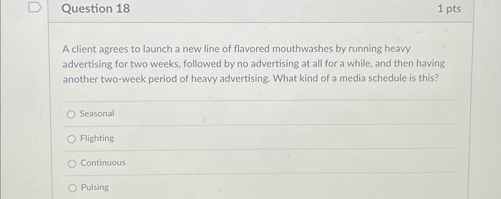 Question 18 1pts A client agrees to launch a new line