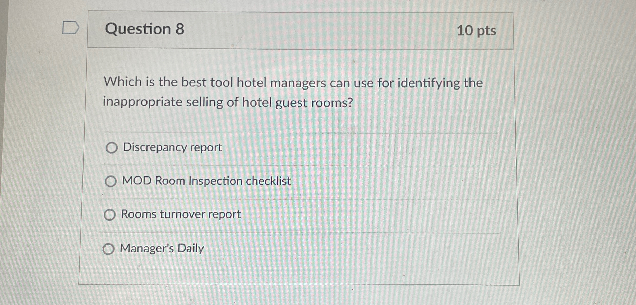  Question 8 10pts Which is the best tool hotel managers can