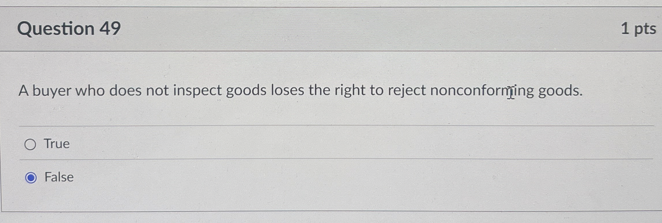 Question 49 1 pts A buyer who does not inspect goods