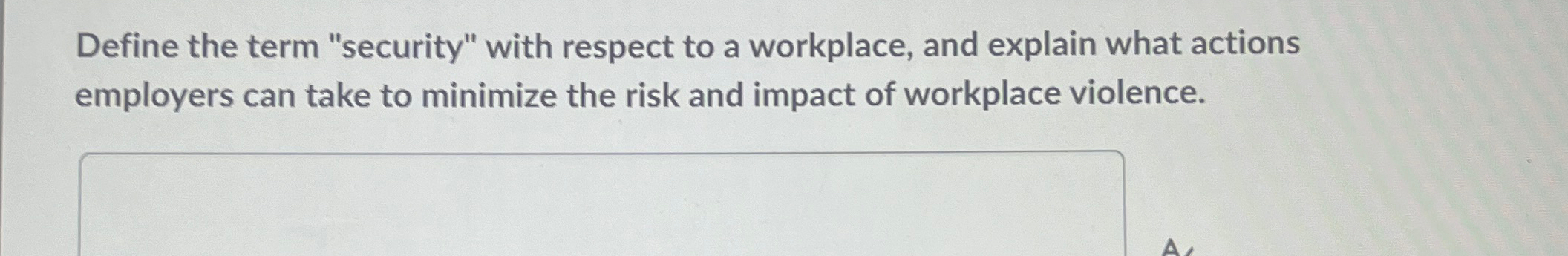  Define the term "security" with respect to a workplace, and explain